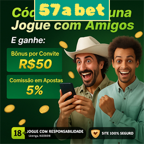 57a bet Ganhe R$ 100,00 Gratis